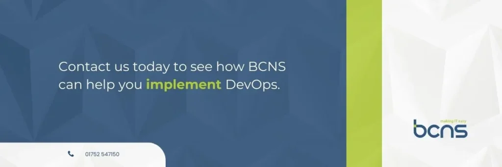 Contact us today to see how BCNS can help you implement DevOps